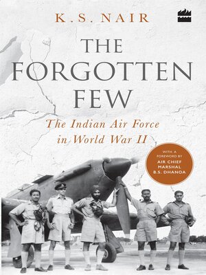 cover image of The Forgotten Few; the Indian Air Force in World War II